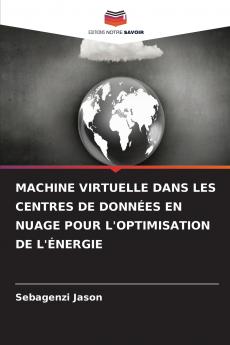 MACHINE VIRTUELLE DANS LES CENTRES DE DONNÉES EN NUAGE POUR L'OPTIMISATION DE L'ÉNERGIE