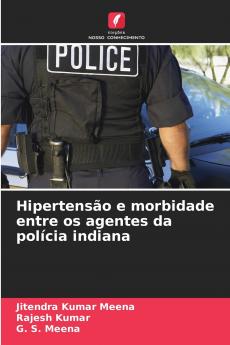 Hipertensão e morbidade entre os agentes da polícia indiana