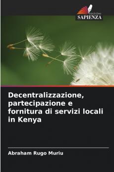 Decentralizzazione partecipazione e fornitura di servizi locali in Kenya