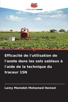 Efficacité de l'utilisation de l'azote dans les sols sableux à l'aide de la technique du traceur 15N