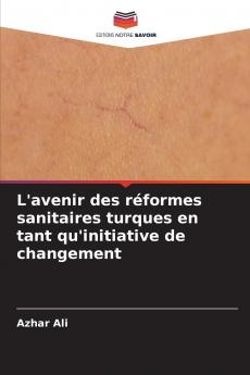 L'avenir des réformes sanitaires turques en tant qu'initiative de changement