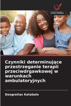 Czynniki determinujące przestrzeganie terapii przeciwdrgawkowej w warunkach ambulatoryjnych