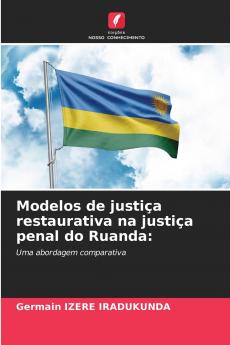 Modelos de justiça restaurativa na justiça penal do Ruanda