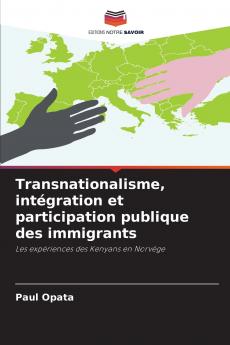 Transnationalisme intégration et participation publique des immigrants