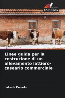 Linee guida per la costruzione di un allevamento lattiero-caseario commerciale