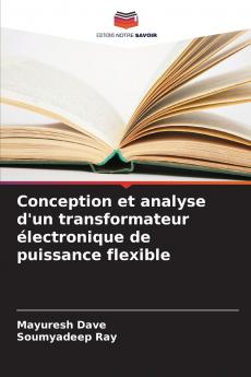 Conception et analyse d'un transformateur électronique de puissance flexible