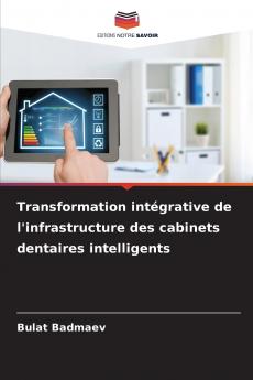 Transformation intégrative de l'infrastructure des cabinets dentaires intelligents