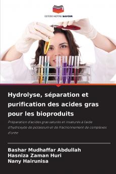 Hydrolyse séparation et purification des acides gras pour les bioproduits