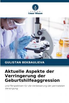 Aktuelle Aspekte der Verringerung der Geburtshilfeaggression