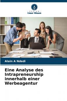Eine Analyse des Intrapreneurship innerhalb einer Werbeagentur