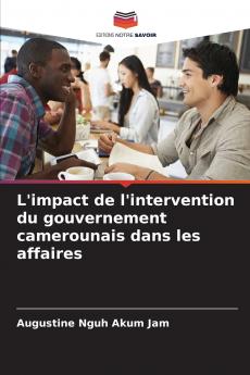 L'impact de l'intervention du gouvernement camerounais dans les affaires