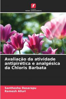 Avaliação da atividade antipirética e analgésica da Chloris Barbata