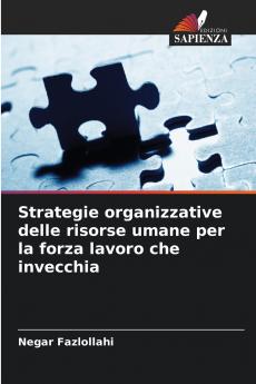 Strategie organizzative delle risorse umane per la forza lavoro che invecchia