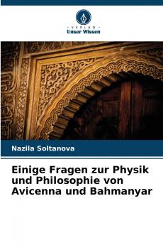 Einige Fragen zur Physik und Philosophie von Avicenna und Bahmanyar