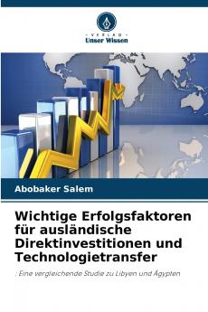 Wichtige Erfolgsfaktoren für ausländische Direktinvestitionen und Technologietransfer