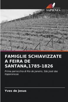FAMIGLIE SCHIAVIZZATE A FEIRA DE SANTANA1785-1826