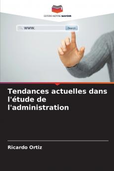 Tendances actuelles dans l'étude de l'administration