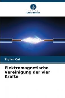 Elektromagnetische Vereinigung der vier Kräfte