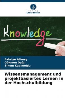 Wissensmanagement und projektbasiertes Lernen in der Hochschulbildung