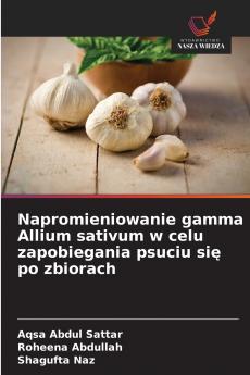 Napromieniowanie gamma Allium sativum w celu zapobiegania psuciu się po zbiorach