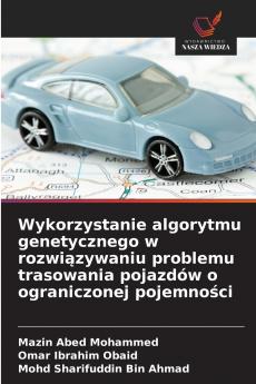 Wykorzystanie algorytmu genetycznego w rozwiązywaniu problemu trasowania pojazdów o ograniczonej pojemności