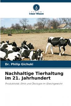 Nachhaltige Tierhaltung im 21. Jahrhundert