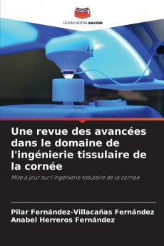Une revue des avancées dans le domaine de l'ingénierie tissulaire de la cornée