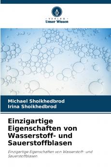 Einzigartige Eigenschaften von Wasserstoff- und Sauerstoffblasen