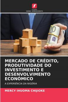 MERCADO DE CRÉDITO PRODUTIVIDADE DO INVESTIMENTO E DESENVOLVIMENTO ECONÓMICO