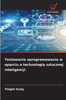Testowanie oprogramowania w oparciu o technologię sztucznej inteligencji
