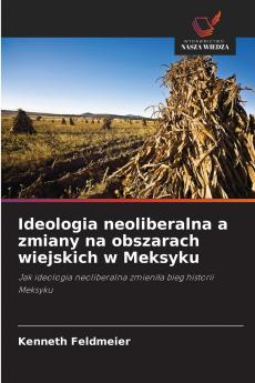 Ideologia neoliberalna a zmiany na obszarach wiejskich w Meksyku
