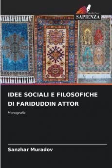 IDEE SOCIALI E FILOSOFICHE DI FARIDUDDIN ATTOR