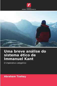 Uma breve análise do sistema ético de Immanuel Kant