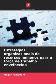 Estratégias organizacionais de recursos humanos para a força de trabalho envelhecida
