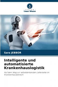 Intelligente und automatisierte Krankenhauslogistik