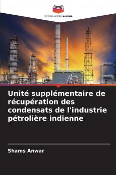 Unité supplémentaire de récupération des condensats de l'industrie pétrolière indienne