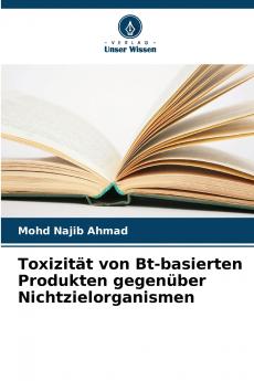 Toxizität von Bt-basierten Produkten gegenüber Nichtzielorganismen
