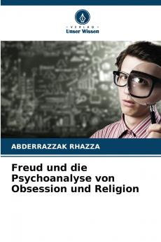 Freud und die Psychoanalyse von Obsession und Religion