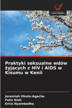 Praktyki seksualne wdów żyjących z HIV i AIDS w Kisumu w Kenii