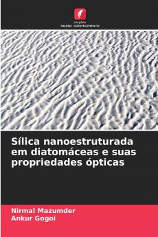 Sílica nanoestruturada em diatomáceas e suas propriedades ópticas