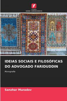 IDEIAS SOCIAIS E FILOSÓFICAS DO ADVOGADO FARIDUDDIN