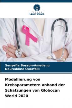 Modellierung von Krebsparametern anhand der Schätzungen von Globocan World 2020