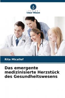 Das emergente medizinisierte Herzstück des Gesundheitswesens