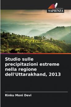 Studio sulle precipitazioni estreme nella regione dell'Uttarakhand 2013