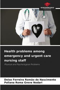 Health problems among emergency and urgent care nursing staff