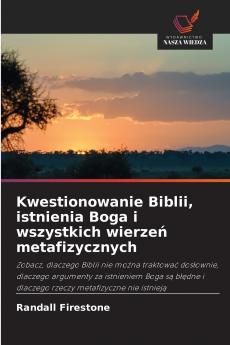 Kwestionowanie Biblii istnienia Boga i wszystkich wierzeń metafizycznych