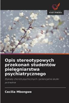 Opis stereotypowych przekonań studentów pielęgniarstwa psychiatrycznego