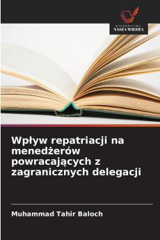 Wpływ repatriacji na menedżerów powracających z zagranicznych delegacji