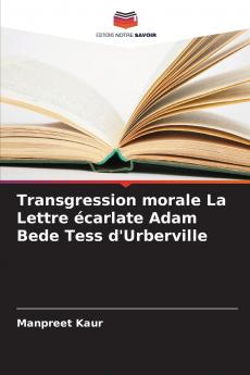 Transgression morale La Lettre écarlate Adam Bede Tess d'Urberville
