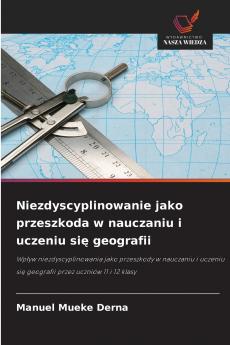 Niezdyscyplinowanie jako przeszkoda w nauczaniu i uczeniu się geografii